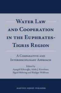 cover of the book Water Law and Cooperation in the Euphrates-Tigris Region: A Comparative and Interdisciplinary Approach