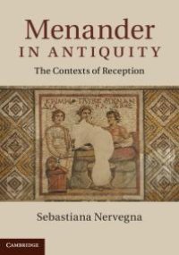 cover of the book Menander in Antiquity: The Contexts of Reception