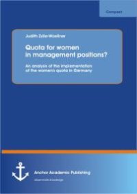 cover of the book Quota for women in management positions? An analysis of the implementation of the women's quota in Germany: An Analysis of the Implementation of the Women's quota in Germany