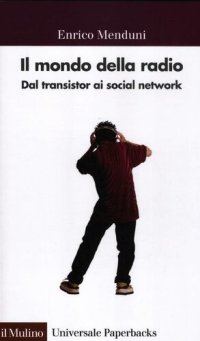 cover of the book Il mondo della radio. Dal transistor ai social network