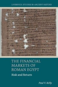 cover of the book The Financial Markets of Roman Egypt: Risk and Return (Liverpool Studies in Ancient History)