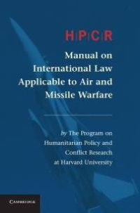 cover of the book HPCR Manual on International Law Applicable to Air and Missile Warfare