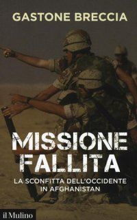 cover of the book Missione fallita. La sconfitta dell'Occidente in Afghanistan