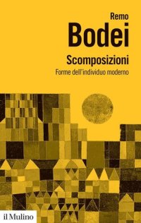 cover of the book Scomposizioni. Forme dell'individuo moderno