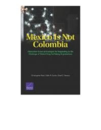 cover of the book Mexico Is Not Colombia: Alternative Historical Analogies for Responding to the Challenge of Violent Drug-Trafficking Organizations