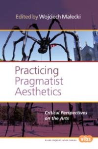 cover of the book Practicing Pragmatist Aesthetics: Critical Perspectives on the Arts