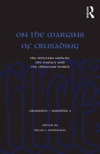 cover of the book On the Margins of Crusading. The Military Orders, the Papacy and the Christian World