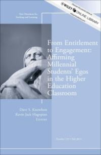 cover of the book From Entitlement to Engagement: Affirming Millennial Students' Egos in the Higher Education Classroom: New Directions for Teaching and Learning, Number 135