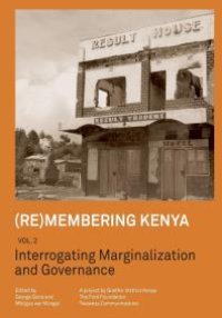 cover of the book (Re)membering Kenya Vol 2: Interrogating Marginalization and Governance