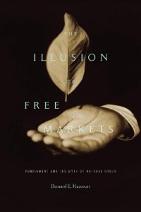 cover of the book The Illusion of Free Markets: Punishment and the Myth of Natural Order