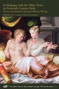 cover of the book In Dialogue with the Other Voice in Sixteenth-century Italy: Literary and Social Contexts for Women's Writing (Volume 11) (The Other Voice in Early Modern Europe: The Toronto Series)