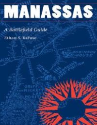 cover of the book Manassas: A Battlefield Guide