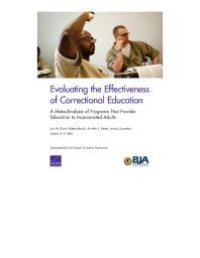 cover of the book Evaluating the Effectiveness of Correctional Education: A Meta-Analysis of Programs That Provide Education to Incarcerated Adults