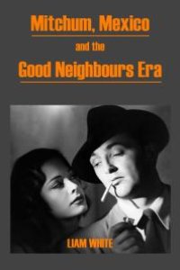 cover of the book Mitchum, Mexico and the Good Neighbours Era