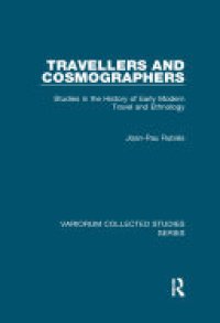 cover of the book Travellers and Cosmographers: Studies in the History of Early Modern Travel and Ethnology