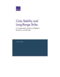 cover of the book Crisis Stability and Long-Range Strike: A Comparative Analysis of Fighters, Bombers, and Missiles