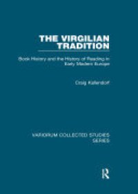 cover of the book The Virgilian Tradition: Book History and the History of Reading in Early Modern Europe