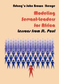 cover of the book Modeling Servant-Leaders for Africa: Lessons from St. Paul