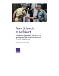 cover of the book From Stalemate to Settlement: Lessons for Afghanistan from Historical Insurgencies That Have Been Resolved Through Negotiations