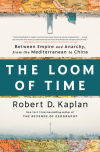 cover of the book The Loom of Time - Between Empire and Anarchy, from the Mediterranean to China