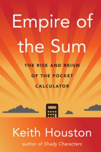 cover of the book Empire of the Sum - The Rise and Reign of the Pocket Calculator