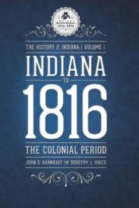 cover of the book Indiana To 1816: The Colonial Period