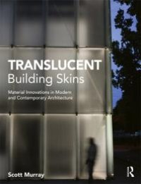 cover of the book Translucent Building Skins: Material Innovations in Modern and Contemporary Architecture