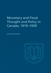 cover of the book Monetary and Fiscal Thought and Policy in Canada, 1919-1939