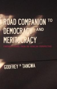 cover of the book Road Companion to Democracy and Meritocracy: Further Essays from an African Perspective