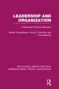 cover of the book Leadership and Organization (RLE: Organizations): A Behavioural Science Approach