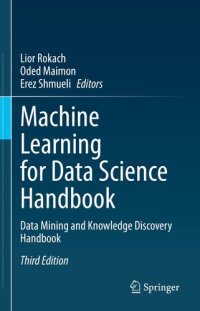 cover of the book Machine Learning for Data Science Handbook : Data Mining and Knowledge Discovery Handbook