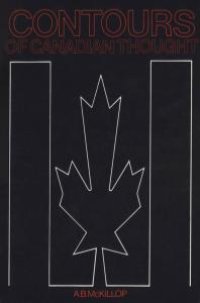 cover of the book Contours of Canadian Thought