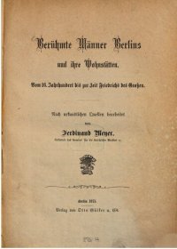 cover of the book Berühmte Männer Berlins und ihre Wohnstätten / Vom 16. Jahrhundert bis zur Zeit Friedrichs des Großen