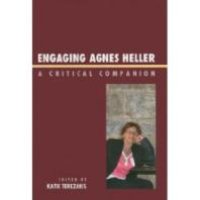 cover of the book Engaging Agnes Heller: A Critical Companion