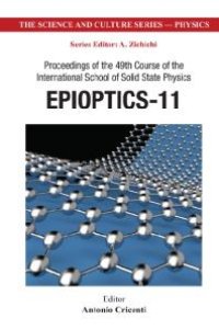 cover of the book Epioptics-11 - Proceedings Of The 49th Course Of The International School Of Solid State Physics: Proceedings of the 49th Course of the International School of Solid State Physics