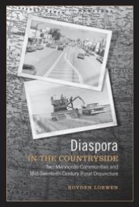 cover of the book Diaspora in the Countryside: Two Mennonite Communities and Mid-Twentieth Century Rural Disjuncture