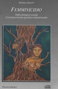 cover of the book Femminicidio. Dalla denuncia sociale al riconoscimento giuridico internazionale