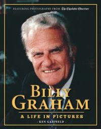 cover of the book Billy Graham: A Life in Pictures