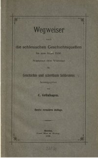 cover of the book Wegweiser durch die schlesischen Geschichtsquellen bis zum Jahre 1550