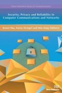 cover of the book Security, Privacy and Reliability in Computer Communications and Networks