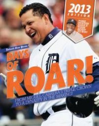 cover of the book Days of Roar!: From Miguel Cabrera's Triple Crown to a Dynasty in the Making!