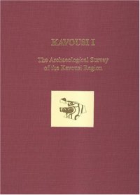 cover of the book Kavousi I: The Archaeological Survey of the Kavousi Region (Prehistory Monographs)