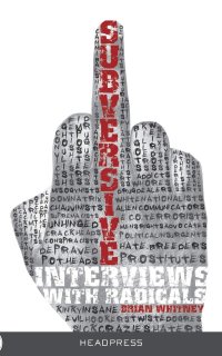 cover of the book Subversive: Interviews with Radicals