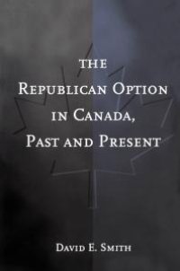 cover of the book The Republican Option in Canada, Past and Present