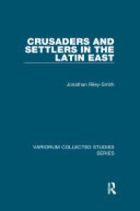 cover of the book Crusaders and Settlers in the Latin East