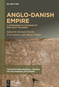 cover of the book Anglo-Danish Empire: A Companion to the Reign of King Cnut the Great