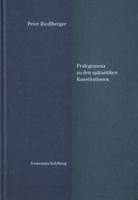 cover of the book Prolegomena zu den spätantiken Konstitutionen: Nebst einer Analyse der erbrechtlichen und verwandten Sanktionen gegen Heterodoxe