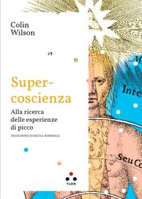 cover of the book Supercoscienza. Alla ricerca delle esperienze di picco