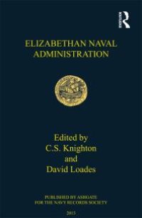 cover of the book Elizabethan Naval Administration