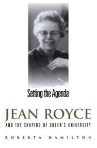 cover of the book Setting the Agenda: Jean Royce and the Shaping of Queen's University